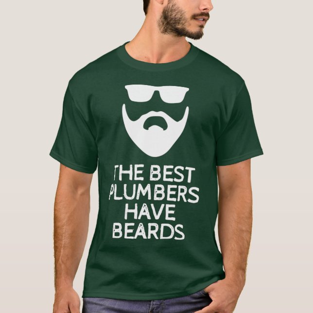 The Best Plumbers Have Beards T-Shirt (Vorderseite)