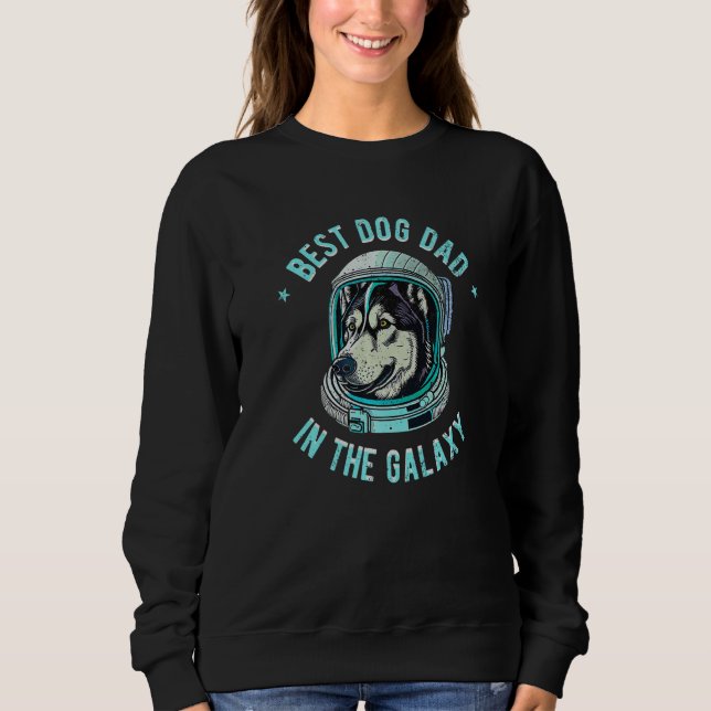 The Best Siberian Husky dog Dad in the galaxy Prem Sweatshirt (Vorderseite)