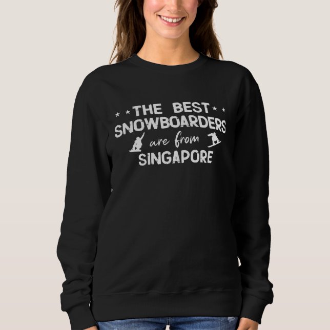 The best snowboarders are from Singapore Sweatshirt (Vorderseite)