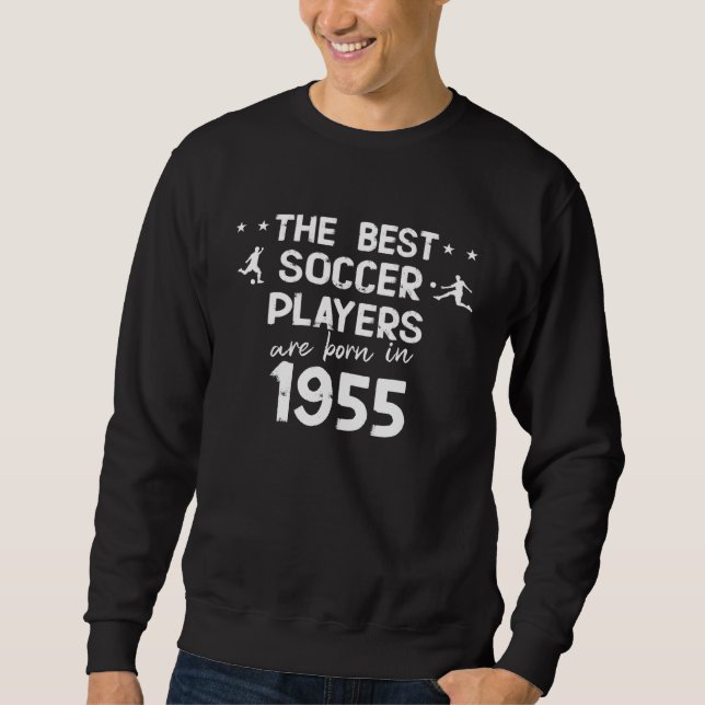 The best soccer players are born in 1955 sweatshirt (Vorderseite)