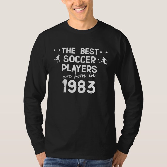 The best soccer players are born in 1983 T-Shirt (Vorderseite)
