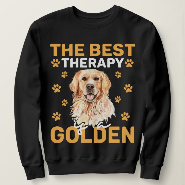 The Best Therapy Is a Golden Dog Lover  Sweatshirt (Design vorne)
