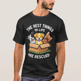 The Best Things in Life Are Rescued Heartwarming T-Shirt