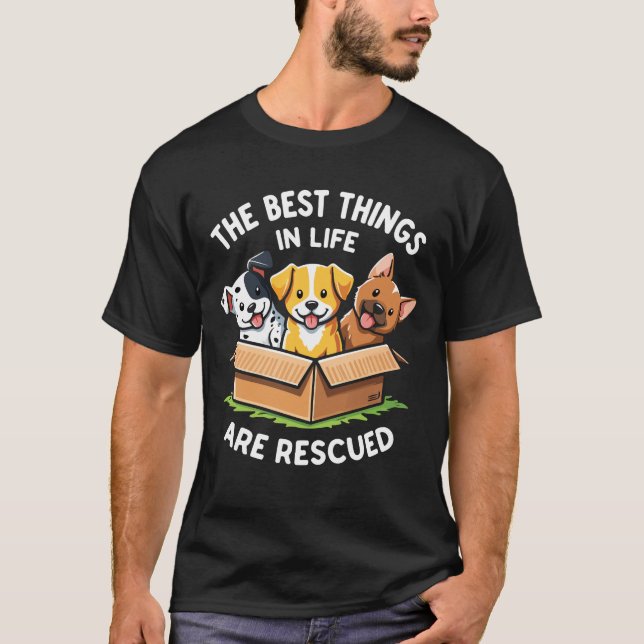 The Best Things in Life Are Rescued Heartwarming T-Shirt (Vorderseite)