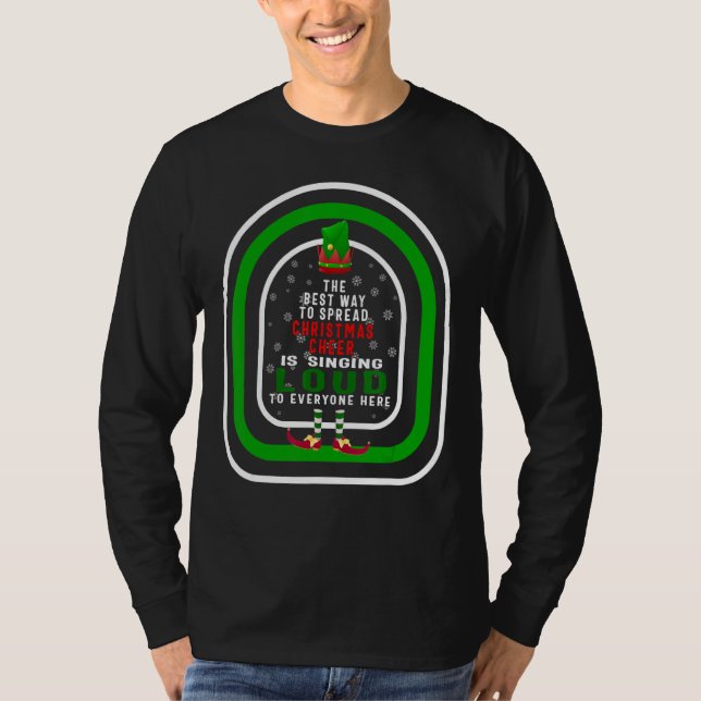 The Best Way To Spread Christmas Cheer Is Singing  T-Shirt (Vorderseite)