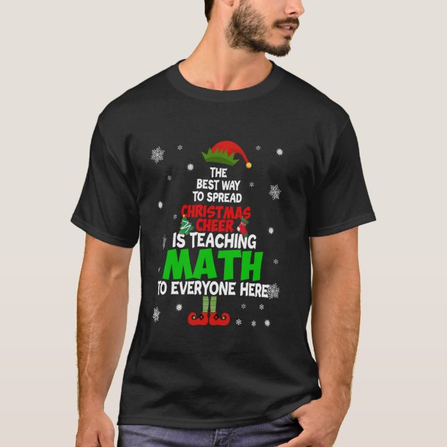 The Best Way to Spread Christmas Cheer Is Teaching T-Shirt (Vorderseite)