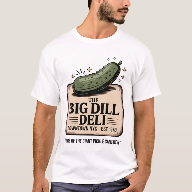 The Big Dill Deli T-Shirt (Vorderseite)