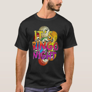 The Bingo Night Bingo Player Lotterie Gambling Col T-Shirt