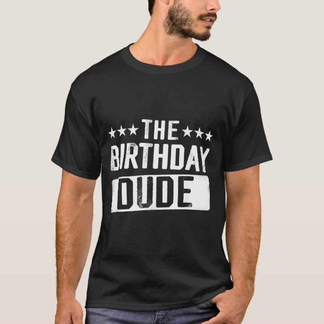 The Birthday Dude Men Teens Boys Toddlers Kids B-d T-Shirt (Vorderseite)