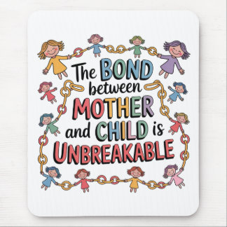 The Bond Between Mother And Child Is Unbreakable Mousepad