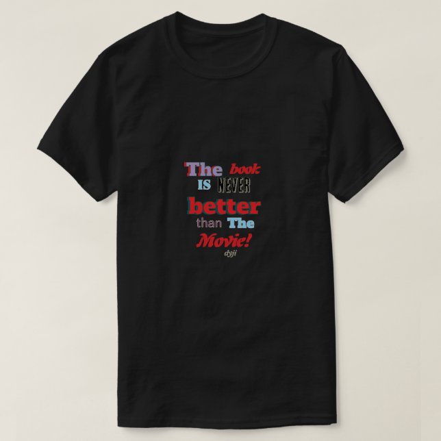 The book is not better T-Shirt (Design vorne)