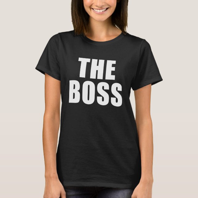 The Boss I Am The Boss T-Shirt (Vorderseite)