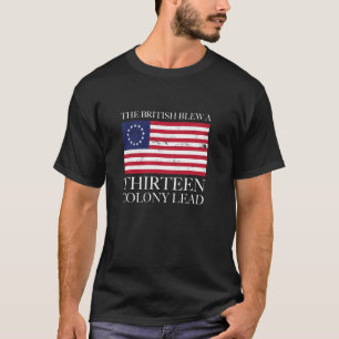 The British Blee A Dreizehn Colony Lead Funny Juli T-Shirt