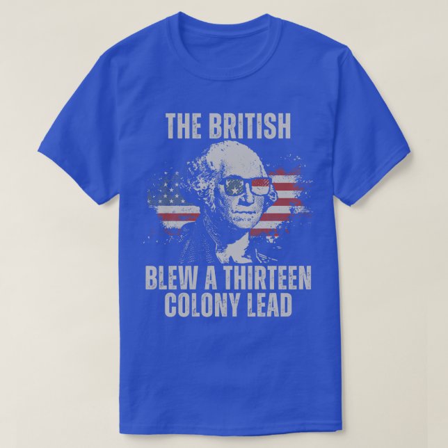 The British Blew a 13 Colony Lead T-Shirt (Design vorne)
