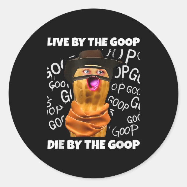 The Burnt Peanut Bungulator Goop Goop, Live By The Runder Aufkleber (Vorderseite)