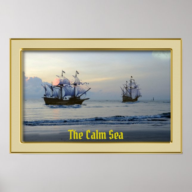 The Calm Sea - Galleons at Sail Poster (Vorne)
