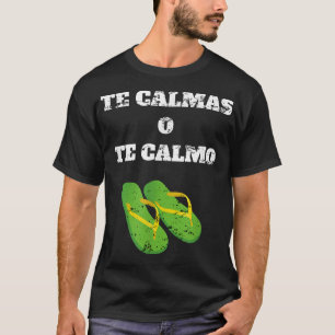The calmas o calmo Funny Latino Mama Sprichwort Re T-Shirt