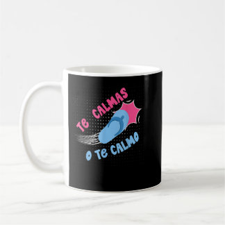 The Calmas O Te Calmo Funny mexikanisch Spanisch H Kaffeetasse