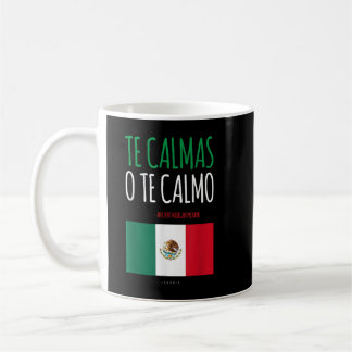 The Calmas O The Calmo Funny mexikanisches Geschen Kaffeetasse