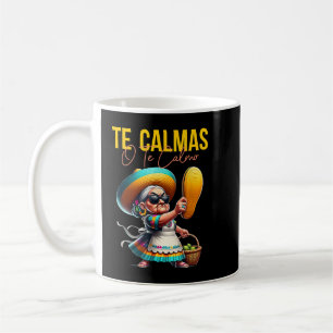 The Calmas O The Calmo Mexican Spanish Mother Mama Kaffeetasse