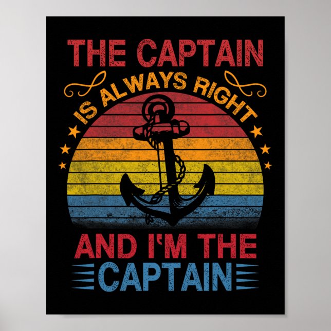 The Captain Is Always Right And I'm The Captain  Poster (Vorne)