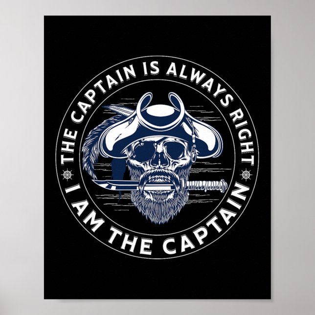 The Captain Is Always Right I'm The Captain - Pira Poster (Vorne)