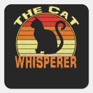 The Cat Whisperer Quadratischer Aufkleber