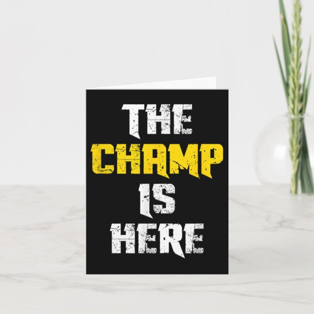The Champ Is Here Motivational Chamonship Chamon  Karte (Vorderseite)