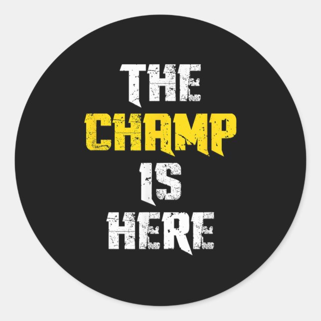 The Champ Is Here Motivational Chamonship Chamon  Runder Aufkleber (Vorderseite)