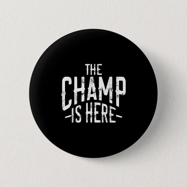 The Champ Is Here Srt Martial Arts Motivational Gy Button (Vorderseite)