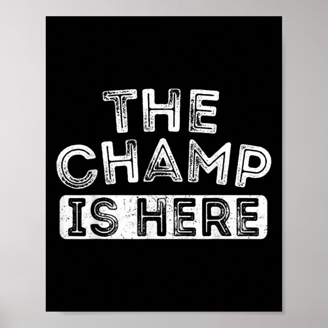The Champ Is Here Srt Motivational Funny Martial A Poster (Vorne)
