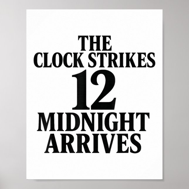 The Clock Strikes 12 Midnight Arrives Meme  Poster (Vorne)
