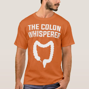 The Colon Whisperer Gastroenterologe 3 T-Shirt
