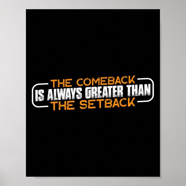 The Comeback Is Always Greater Than The Setback -- Poster (Vorne)