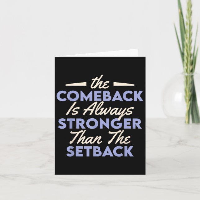 The Comeback Is Always Stronger Than The Setback  Karte (Vorderseite)