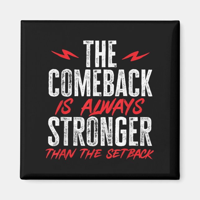 The Comeback Is Always Stronger Than The Setback M Magnet (Vorne)