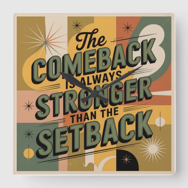 The Comeback Is Always Stronger Than The Setback Quadratische Wanduhr (Vorderseite)