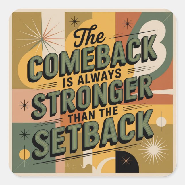 The Comeback Is Always Stronger Than The Setback Quadratischer Aufkleber (Vorderseite)