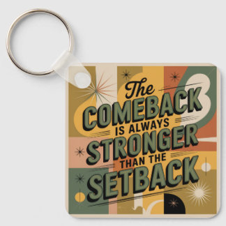 The Comeback Is Always Stronger Than The Setback Schlüsselanhänger