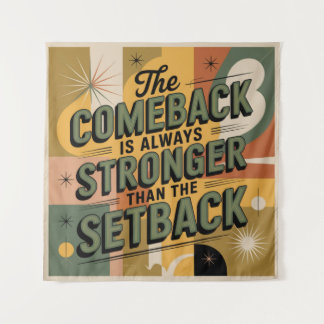 The Comeback Is Always Stronger Than The Setback Wandteppich
