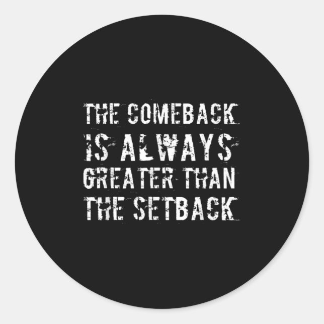 The Comeback Is Greater Than The Setback  Runder Aufkleber (Vorderseite)