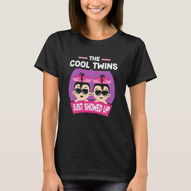 The Cool Twins Just Showed Up Sarcastic Twin Humor T-Shirt (Vorderseite)