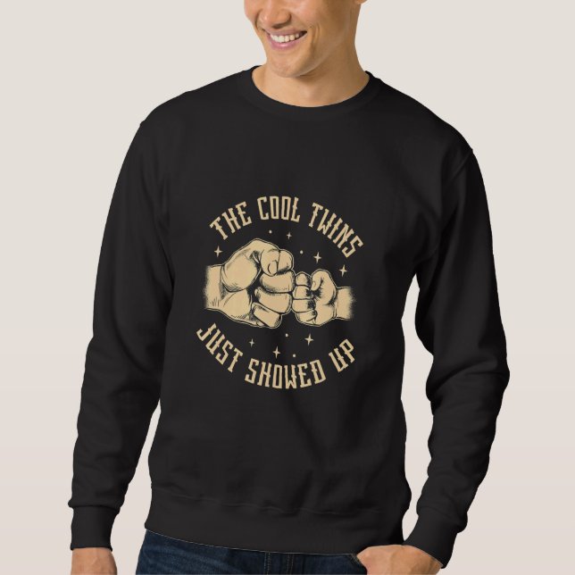 The Cool Twins Just Showed Up Twins Dad Son Sister Sweatshirt (Vorderseite)