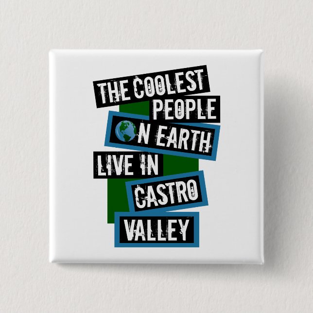 The Coolest People on Earth Live in Castro Valley Button (Vorderseite)