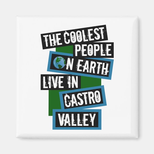 The Coolest People on Earth Live in Castro Valley Magnet (Vorne)