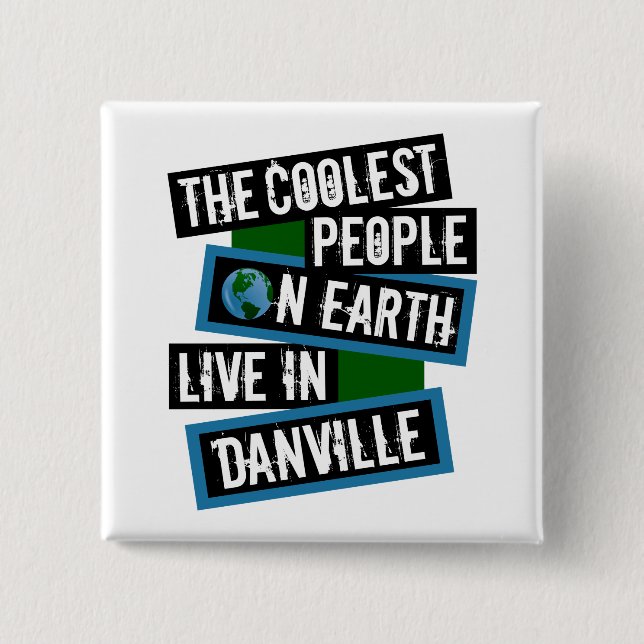 The Coolest People on Earth Live in Danville Button (Vorderseite)