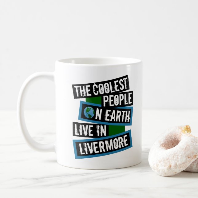 The Coolest People on Earth Live in Livermore Kaffeetasse (Mit Donut)
