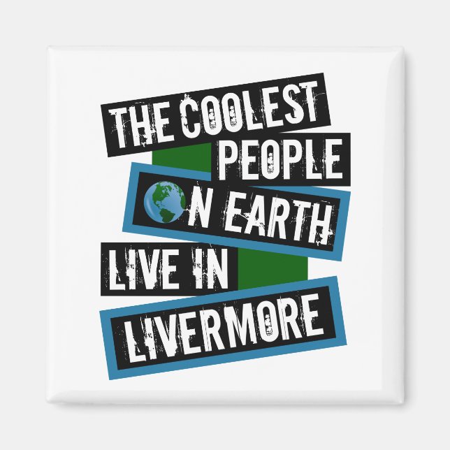 The Coolest People on Earth Live in Livermore Magnet (Vorne)