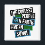 The Coolest People on Earth Live in Sunol Magnet<br><div class="desc">This design features bold, layered text with the phrase "The Coolest People on Earth Live in Sunol" in a striking cool color palette. A globe graphic, integrated with coordinating blue and green blocks, symbolizes the city's global appeal. The design is suitable for showcasing local pride, as it boldly declares Sunol's...</div>
