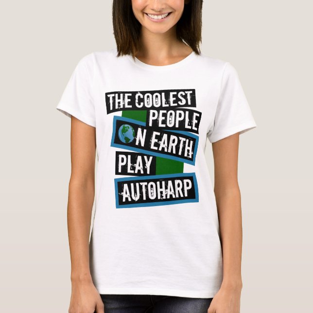 The Coolest People on Earth Play Autoharp T-Shirt (Vorderseite)